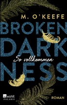 M O'Keefe, M. O'Keefe - Broken Darkness. So vollkommen
