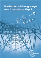 Kur Drescher, Kurt Drescher, Alfre Dyballa, Alfred Dyballa, Ulrich Maier, Ulrich u a Maier... - Methodische Lösungswege zum Arbeitsbuch Physik