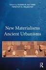 Susan M. Pauketat Alt, Tim Alt Pauketat, Timothy R. Alt Pauketat, Susan Alt, Susan M. Alt, Alt Susan M.... - New Materialisms Ancient Urbanisms