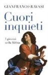 Gianfranco Ravasi - Cuori inquieti. I giovani nella Bibbia