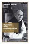 Thomas Merton, F. Comina - Il primato della contemplazione. Scritti inediti