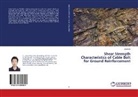 Xuwei Li - Shear Strength Characteristics of Cable Bolt for Ground Reinforcement