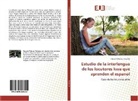 Fréjuss Yafessou Kouamé - Estudio de la interlengua de los locutores kwa que aprenden el espanol