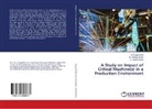 Anthony Xavior, M Anthony Xavior, M. Anthony Xavior, R Franklin Issac, R. Franklin Issac, Pugazhenthi... - A Study on Impact of Critical Machine(s) in a Production Environment