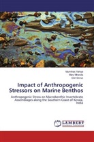 Don Dcruz, Mar Miranda, Mary Miranda, Mumtha Yahiya, Mumthas Yahiya - Impact of Anthropogenic Stressors on Marine Benthos