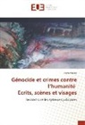 Pierre Vincke - Génocide et crimes contre l'humanité Ecrits, scènes et visages
