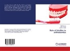 Anku Agarwal, Ankur Agarwal, Reena R. Kumar, Reena R Kumar, Reena R. Kumar, Premchin T k... - Role of biofilm in orthodontics