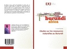 Tharcisse Ndayizeye - Etudes sur les ressources naturelles au Burundi