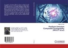 Abbas Al-Shukry - Positron Emission Computed Tomography (PET/CT Scan)