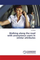 Lei Zhang - Walking along the road with anonymous users in similar attributes