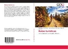 Velia Yoland Ordaz Zubia, Velia Yolanda Ordaz Zubia, Maria Jesu Puy Alquiza, Maria Jesus Puy Alquiza, Eduardo Vidaurri A. - Rutas turísticas