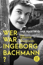 Ina Hartwig, Ina (Dr.) Hartwig - Wer war Ingeborg Bachmann?
