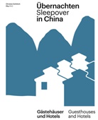 Christia Schittich, Christian Schittich - Übernachten in China - Sleepover in China