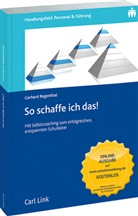 Gerhard Regenthal - So schaffe ich das!