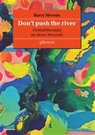 Stevens Barry, Barry Stevens, Erhar Doubrawa, Erhard Doubrawa - Don't push the river