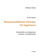 Matthias Heinitz - Wissenschaftliches Arbeiten für Ingenieure