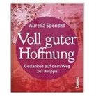 Aurelia Spendel - Voll guter Hoffnung