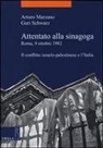 Arturo Marzano, Guri Schwarz - Attentato alla sinagoga. Roma, 9 ottobre 1982. Il conflitto israelo-palestinese e l'Italia