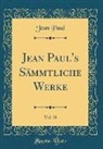Jean Paul - Jean Paul's Sämmtliche Werke, Vol. 29 (Classic Reprint)