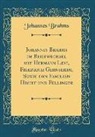 Johannes Brahms - Johannes Brahms im Briefwechsel mit Hermann Levi, Friedrich Gernsheim, Sowie den Familien Hecht und Fellinger (Classic Reprint)