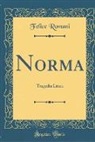 Felice Romani - Norma