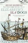 Hugh Bicheno - Elizabeth's Sea Dogs