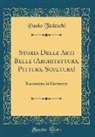 Paolo Tedeschi - Storia Delle Arti Belle (Architettura, Pittura, Scultura)