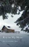 Mary D Horne, Mary D. Horne - Key to My Heart: Short Stories by Mary Horne