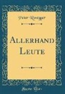Peter Rosegger - Allerhand Leute (Classic Reprint)