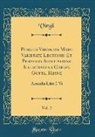 Virgil Virgil - Publius Virgilius Maro Varietate Lectionis Et Perpetua Adnotatione Illustratus a Christ. Gottl. Heyne, Vol. 2