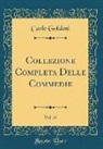 Carlo Goldoni - Collezione Completa Delle Commedie, Vol. 25 (Classic Reprint)