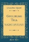 Gioacchino Rossini - Guglielmo Tell