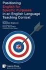 Nadezda Stojkovic - Positioning English for Specific Purposes in an English Language Teaching Context