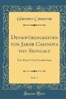 Giacomo Casanova - Denkwürdigkeiten von Jakob Casanova von Seingalt, Vol. 1