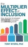 Tony Byers, Heather B Habelka - The Multiplier Effect of Inclusion