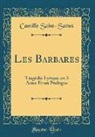 Camille Saint-Saëns - Les Barbares