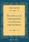 Karl Bartsch - Beiträge zur Geschichte und Kritik der Kudrun (Classic Reprint)