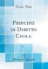 François Laurent - Principii di Diritto Civile, Vol. 1 (Classic Reprint)