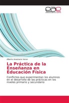 Alberto Anastacio Veron - La Práctica de la Enseñanza en Educación Física