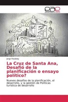 Jorge Posdeley - La Cruz de Santa Ana, Desafió de la planificación o ensayo político?