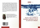 Florence Djaliah Ake Epse Awomon - Accès à l'eau potable et maladies hydriques: cas de la commune d'Abobo