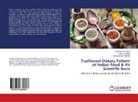 Manoj K Adlakha, Manoj Kumar Adlakha, Preet Chouhan, Preeti Chouhan, Ayush Kuma Garg, Ayush Kumar Garg - Traditional Dietary Pattern of Indian Food & it's Scientific Basis