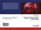 Olugbenga Obadina, Oluwapamileri Oyewole, Oluwapamilerin Oyewole - Statistical Analysis on Ebola Outbreak in Selected West African States