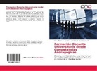 Barboza H, José Barboza H., Mari Belloso V, Maria Belloso V, Maria Belloso V., Lizabet León Salazar... - Formación Docente Universitario desde Competencias Andragogicas