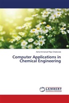 Asha Immanuel Raju Chaduvula - Computer Applications in Chemical Engineering