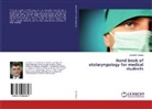 Ahmed Al abbasi - Hand book of otolaryngology for medical students