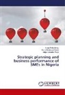 Abiodun, Adigun Abiodun Toyin, Ogbech Adigwe Daniel, Ogbechi Adigwe Daniel, Ikotu Sabic Idowu, Ikotun Sabic Idowu - Strategic planning and business performance of SMEs in Nigeria