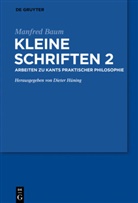 Manfred Baum, Diete Hüning, Dieter Hüning - Manfred Baum: Kleine Schriften - Band 2: Arbeiten zur praktischen Philosophie Kants