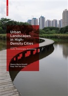 Bianc Maria Rinaldi, Bianca Maria Rinaldi, Puay Tan, Puay Yok Tan, Yok Tan, Yok Tan - Urban Landscapes in High-Density Cities