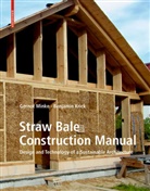 Benjamin Krick, Gerno Minke, Gernot Minke - Straw Bale Construction Manual